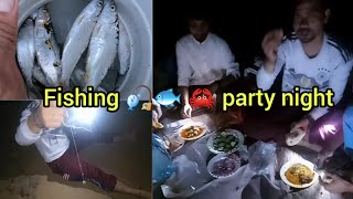 Sunday fishing with party   night