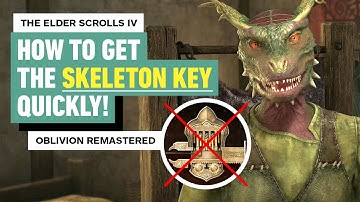 Oblivion Remastered: How to Get the Skeleton Key Quickly!