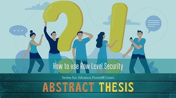 Power BI Abstract Thesis Episode 26:  How to use Row Level Security (RLS)