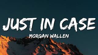 Morgan Wallen - Just In Case (Lyrics)