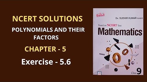Class 9 /Mathematics/Ex-5.6/Shri Balaji Publications/Polynomials and their Factors/NCERT SOLUTIONS