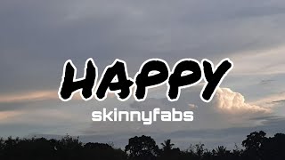 Lirik Terjemahan Skinnyfabs ~ Happy
