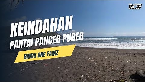 Jalan Jalan Ke Pantai Pancer Puger Jember
