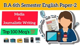 B.A 6th Semester English Paper-2 || Media & Journalistic Writing || Top 100 Important MCQ's