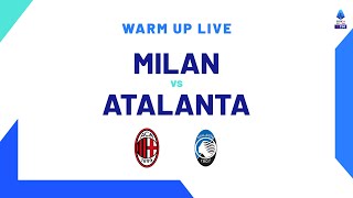 🔴 LIVE | Warm up | Milan-Atalanta | Serie A TIM 2023/24