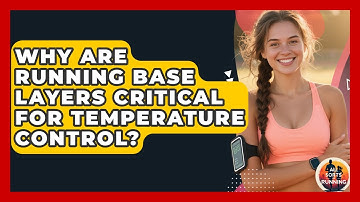 Why Are Running Base Layers Critical For Temperature Control? - All Sorts Of Running
