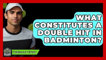 What Constitutes A Double Hit In Badminton? - The Racket Xpert