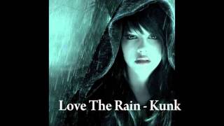 Kunk - Love The Rain