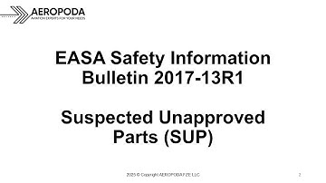 EASA SIB 2017-13R1 - Suspected Unapproved Parts (SUP) – What Every Store Team Must Know!