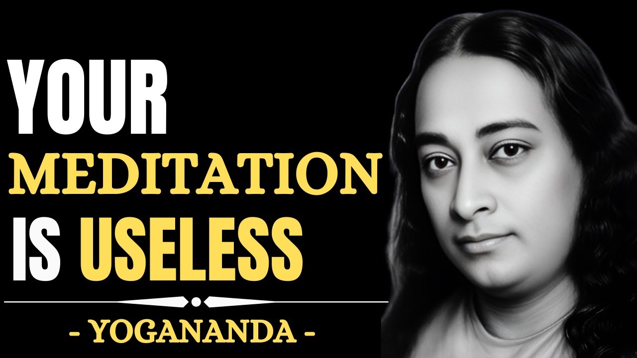 Why Yogananda Said Most Meditation Is Useless, Here's What Actually Works
