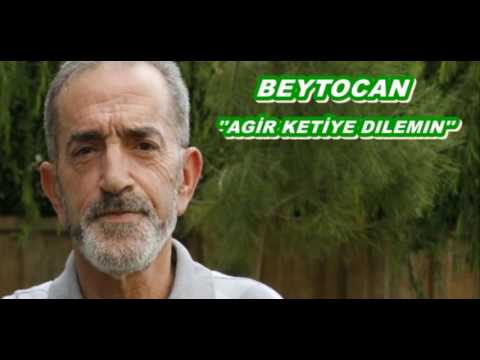 Beytocan Agir Ketye Dılemin Orjinal Müzik 2006 Full