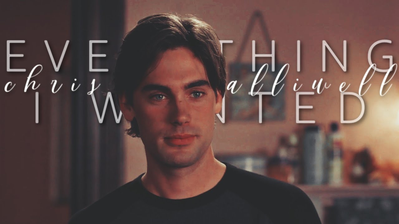 Chris Halliwell | everything I wanted