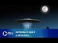 Especialista explica o que  a ufologia