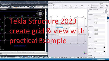 Tekla Structure 2023 create grids & views with practical Example.