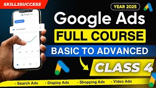 Google Ads Full Course | How To Earn Money From Google Ads | Google Ads For Beginners | Class 4