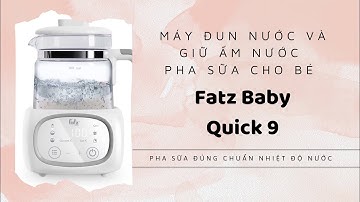 Review máy đun nước pha sữa Fatz Baby Quick 9