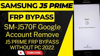 Samsung J5 Prime Frp Bypass | SM-J570f Google Account Unlock | J5 Prime Frp Remove Without Pc | 2022