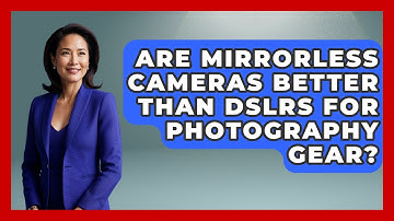 Are Mirrorless Cameras Better Than DSLRs for Photography Gear? | Image Review Studio News