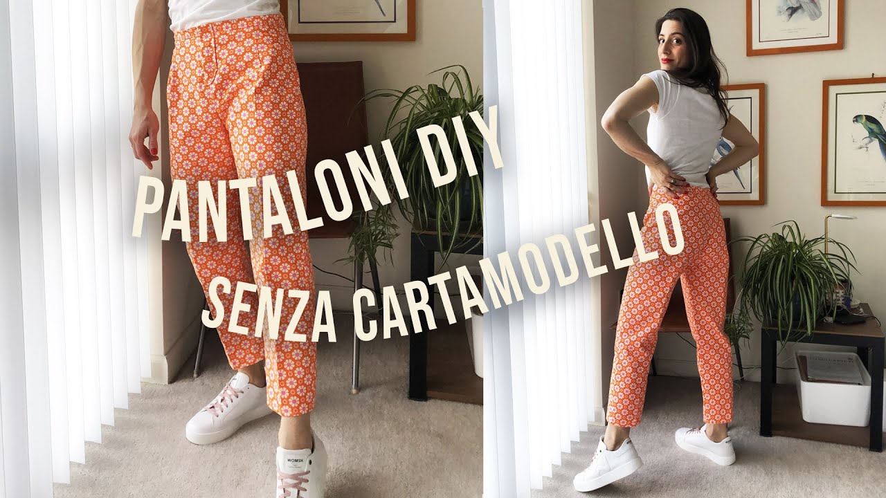 PANTALONI DIY,  SENZA CARTAMODELLO | Storie di cucito
