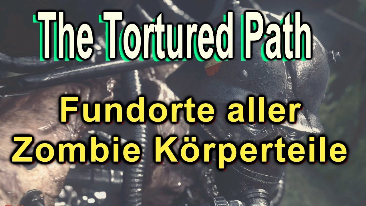 All Zombies Body Part Locations - The Tortured Path *Im Sturm* WWII - Guide/Tutorial