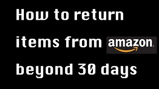 Return Items to Amazon Past 30 Days