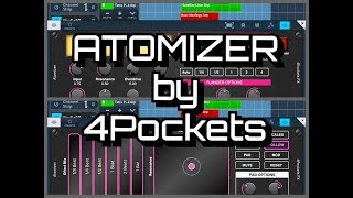Famous ATOMIZER by 4Pockets - Real Time AUv3 Audio Splicer - Tutorial for the iPad Wealth