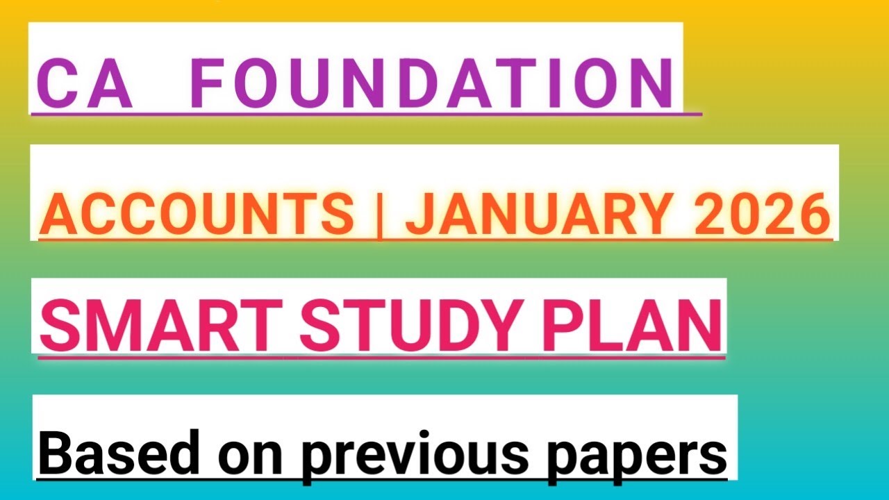 CA | Foundation | Accounts | January 2026 Exams | Smart study planning ...