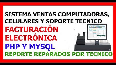 Reparados por técnico sistema de computación, celulares con facturación electrónica online php mysql