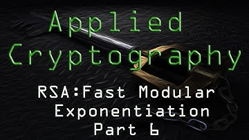 Applied Cryptography: RSA Fast Modular Exponentiation - Part 6