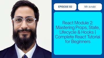React Module 2: Mastering Props, State, Lifecycle & Hooks | Complete React Tutorial for Beginners