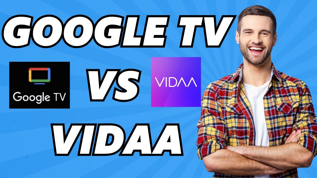 Google TV vs Vidaa Which is Better? YouTube