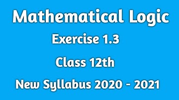 || Mathematical Logic || Quantifiers || Negations || Exercise 1.3 || Class 12th ||