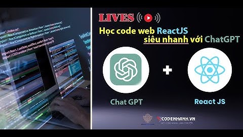 Học code Web nhanh với ChatGPT và ReactJS