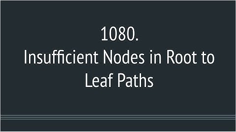 Insufficient Nodes in Root to Leaf Paths (Leetcode 1080)