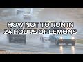 How Not To Run In 24 Hours of Lemons