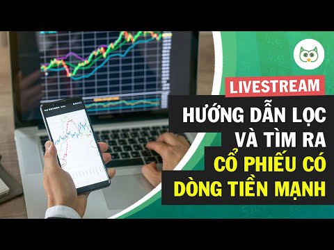 Hướng Dẫn Lọc Và Tìm Ra Cổ Phiếu Có Dòng Tiền Mạnh