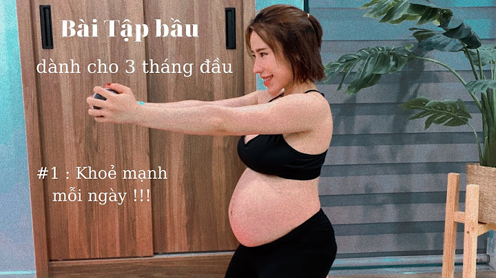 Bài tập vận động cho bà bầu 3 tháng đầu