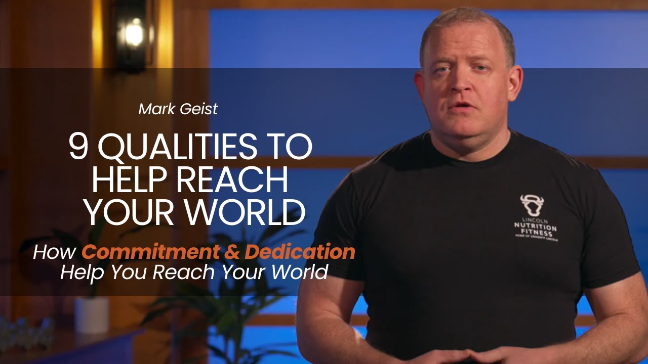 How Commitment and Dedication Help You Reach Your World