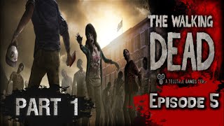The Walking Dead: S1 Ep5 Playthrough Blind | Part 1