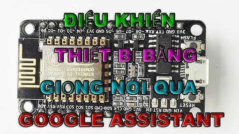 Điều khiển thiết bị bằng giọng nói qua Wifi ( GOOGLE ASSISTANT - ESP8266)