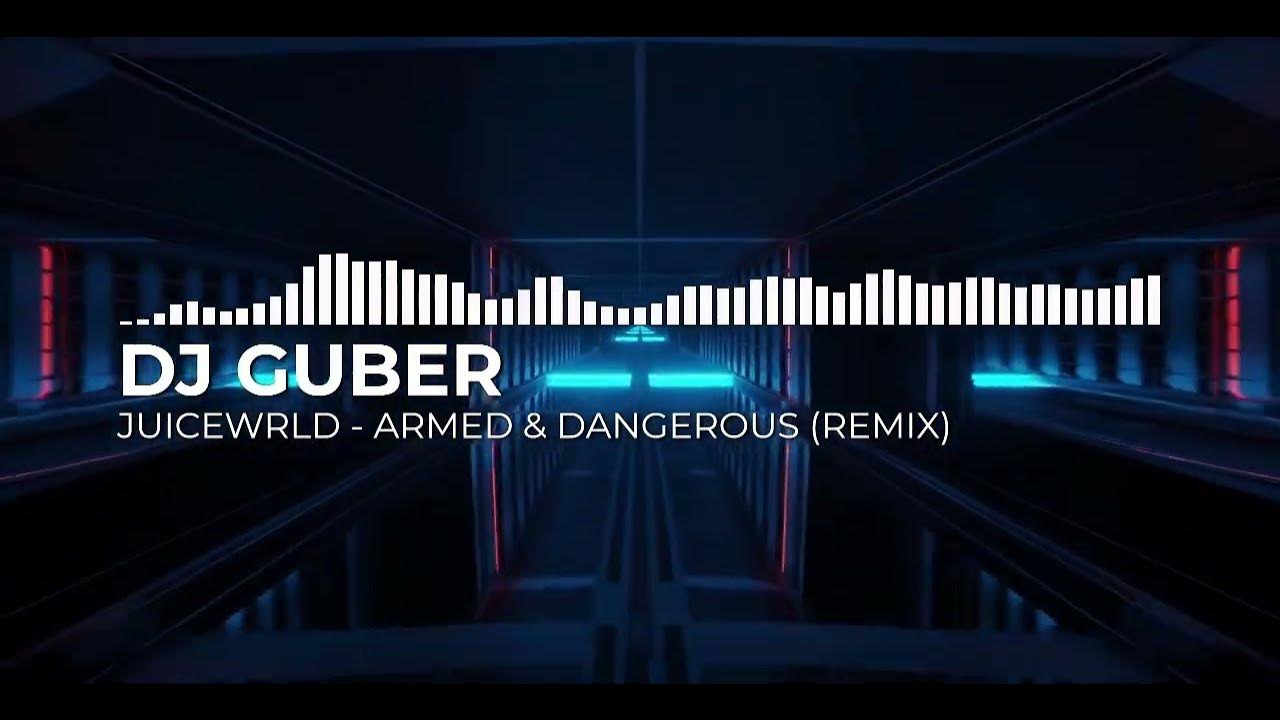 Juice WRLD Armed and Dangerous DJ GUBER Remix YouTube
