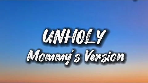 Unholy - Mommy's Version (kristylee) #viral #songs
