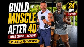 24 Minute Hybrid Dumbbell Workout for Men Over 40 | Build Muscle & Strength