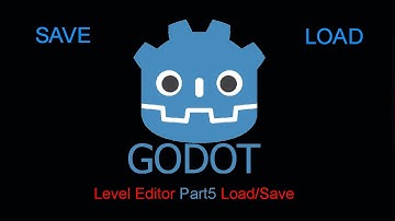 Godot Make a Level Editor, Save and Load scenes (Part5)