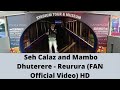 Seh Calaz and Mambo Dhuterere - Reurura (Official FAN Video)
