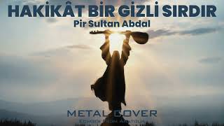 Pir Sultan Abdal - Hakikât Bir Gizli Sırdır | Metal Cover | Anatolian Folk | AI Music