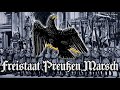 Freistaat preuen marsch  german march and anthem of the free state of prussia