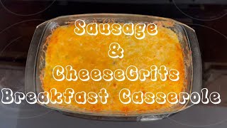 Sausage & Cheese Grits Breakfast Casserole
