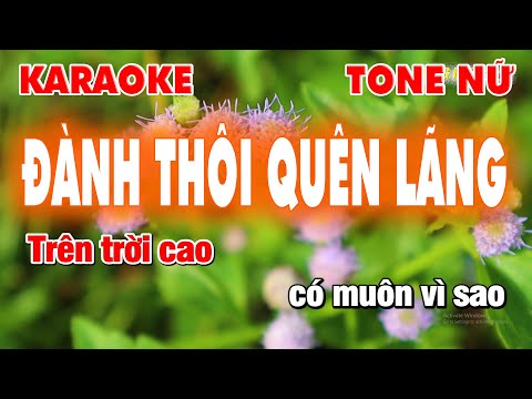 Video Karaoke Đành Thôi Quên Lãng Tone Nữ - Nhạc Trẻ 8x 9x -... - youtube