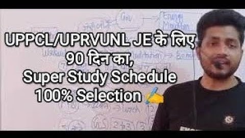 UPPCL/UPRVUNL JE के लिए सबसे Super Study Schedule | 90 दिन कर लो, Selection ले लो